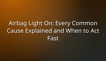 Airbag Light On: Every Common Cause Explained and When to Act Fast
